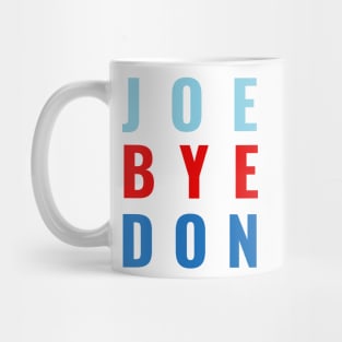 Joe Bye Don Funny Biden Beats Donald Trump 2020 Election Mug